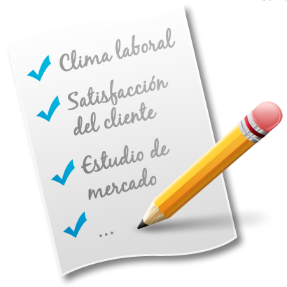 clima laboral, satisfacción del cliente, estudio de mercado...